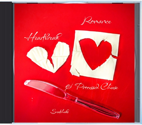 Heartbreak, Romance and Processed Cheese